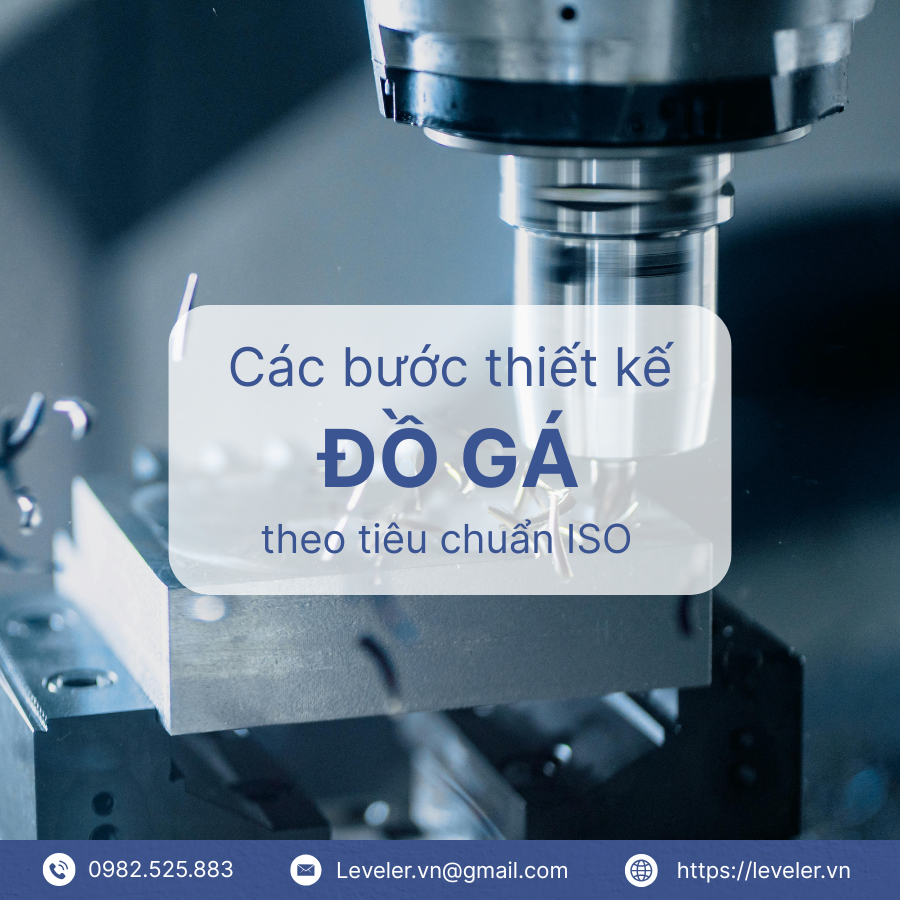 Các bước thiết kế đồ gá theo tiêu chuẩn ISO